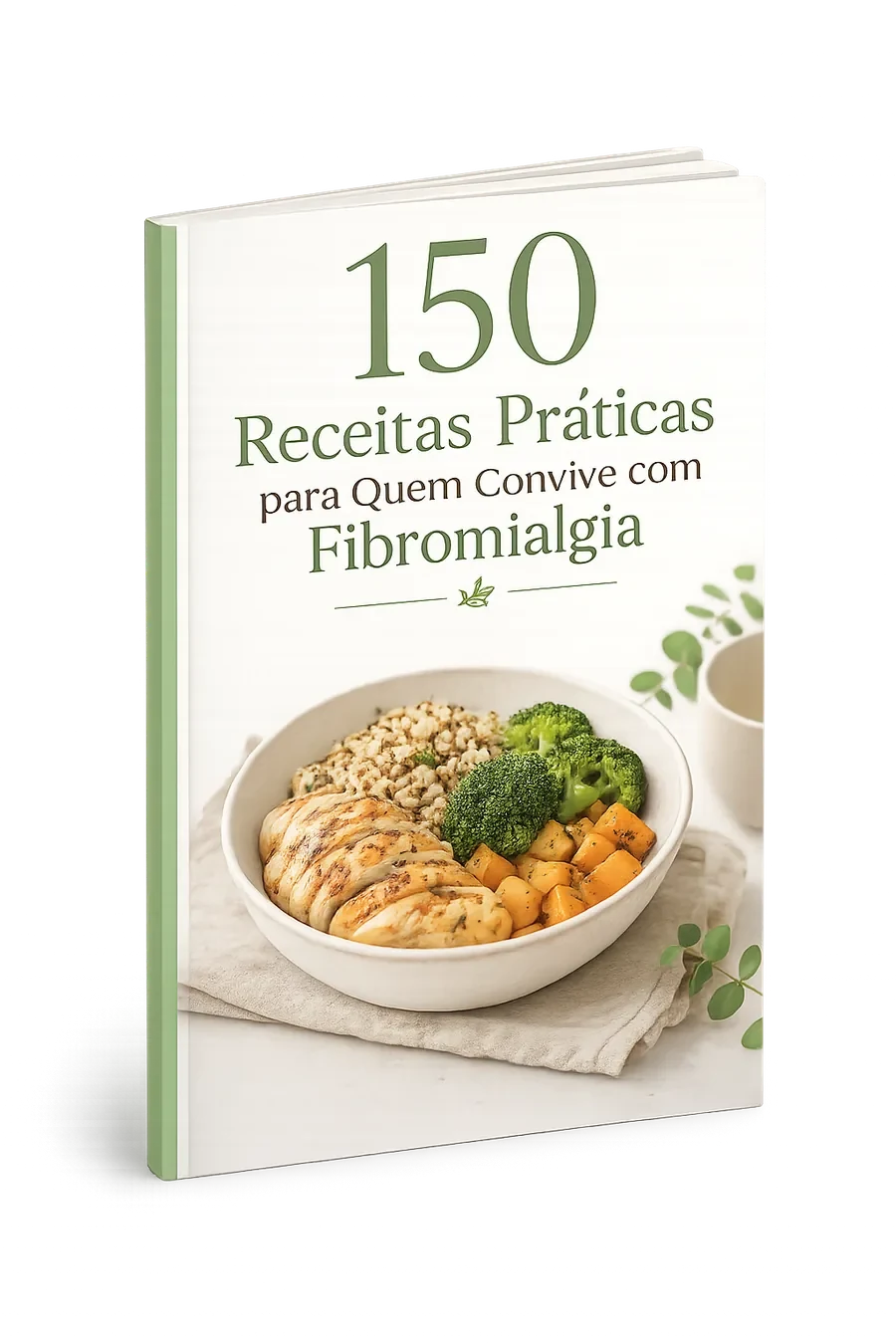 +150 Receitas Práticas para Quem Convive com Fibromialgia